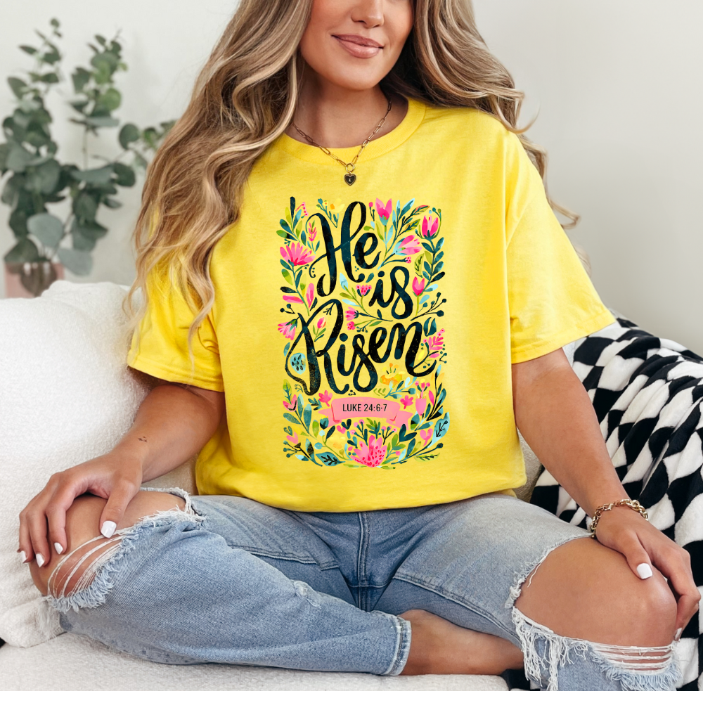 He Is Risen T Shirt| LS T Shirt| Sweatshirt