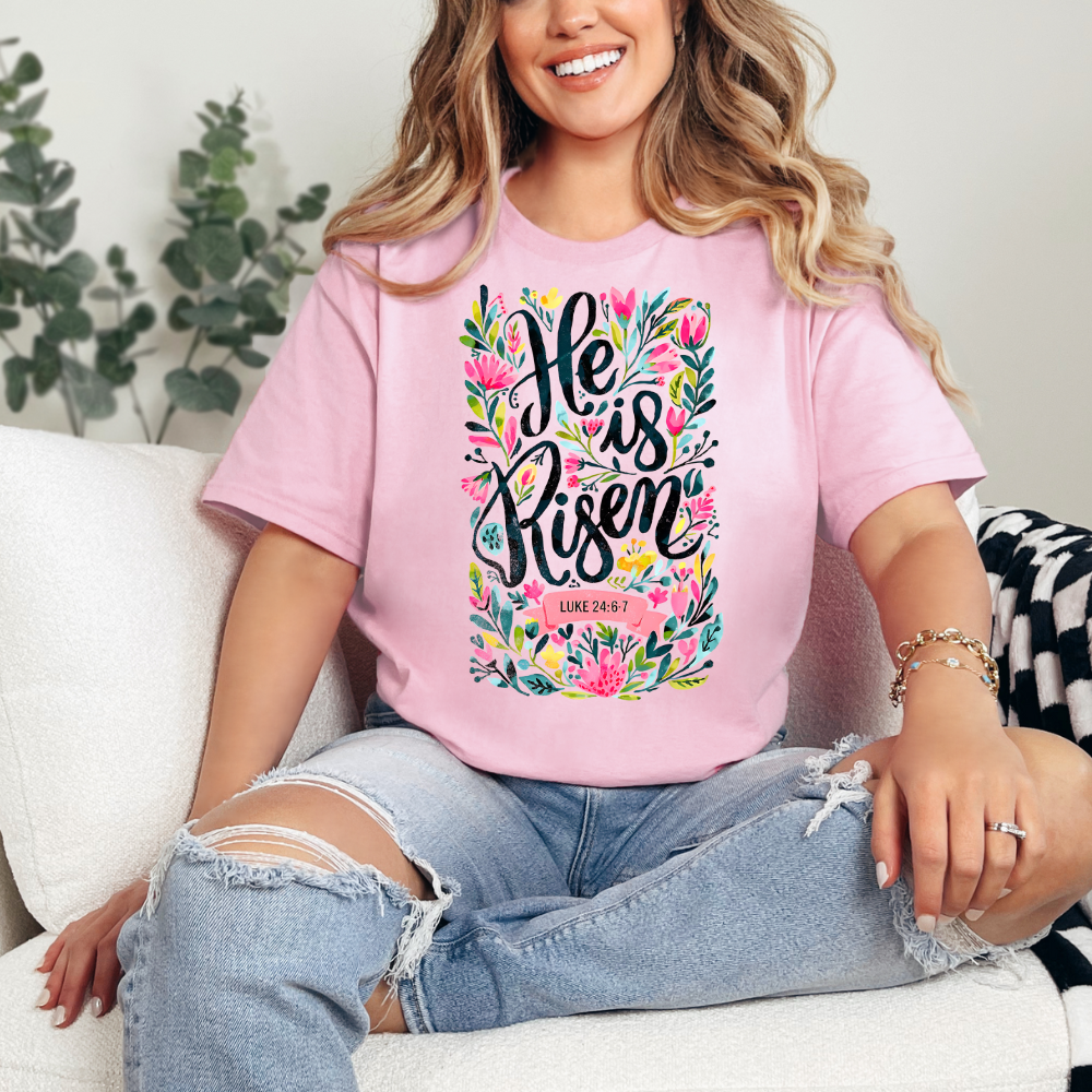 He Is Risen T Shirt| LS T Shirt| Sweatshirt