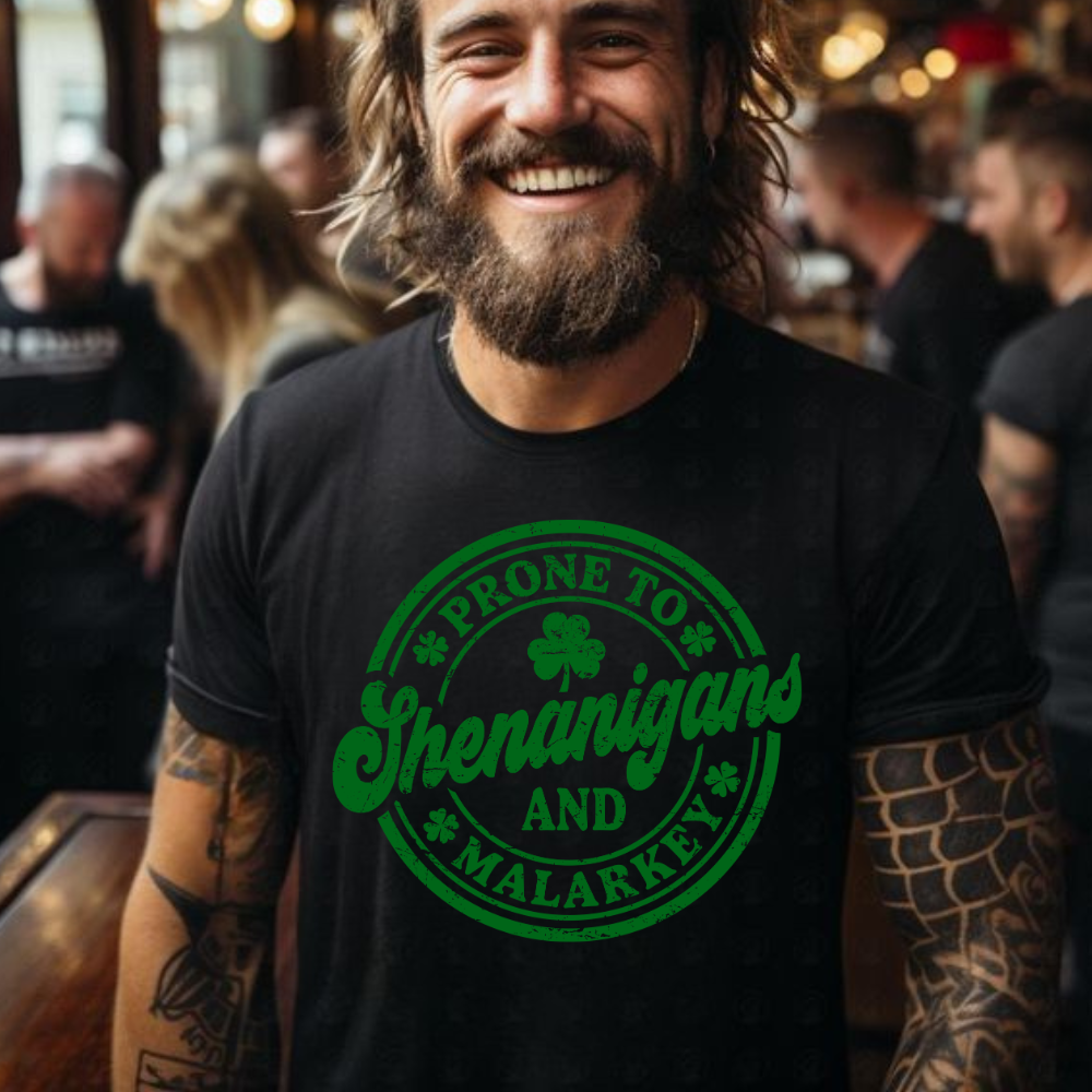 Shenanigans & Malarkey T Shirt| LS Shirt| Sweatshirt| Hoodie