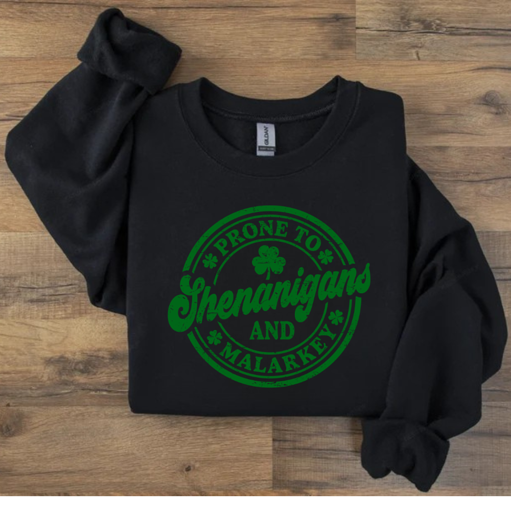 Shenanigans & Malarkey T Shirt| LS Shirt| Sweatshirt| Hoodie