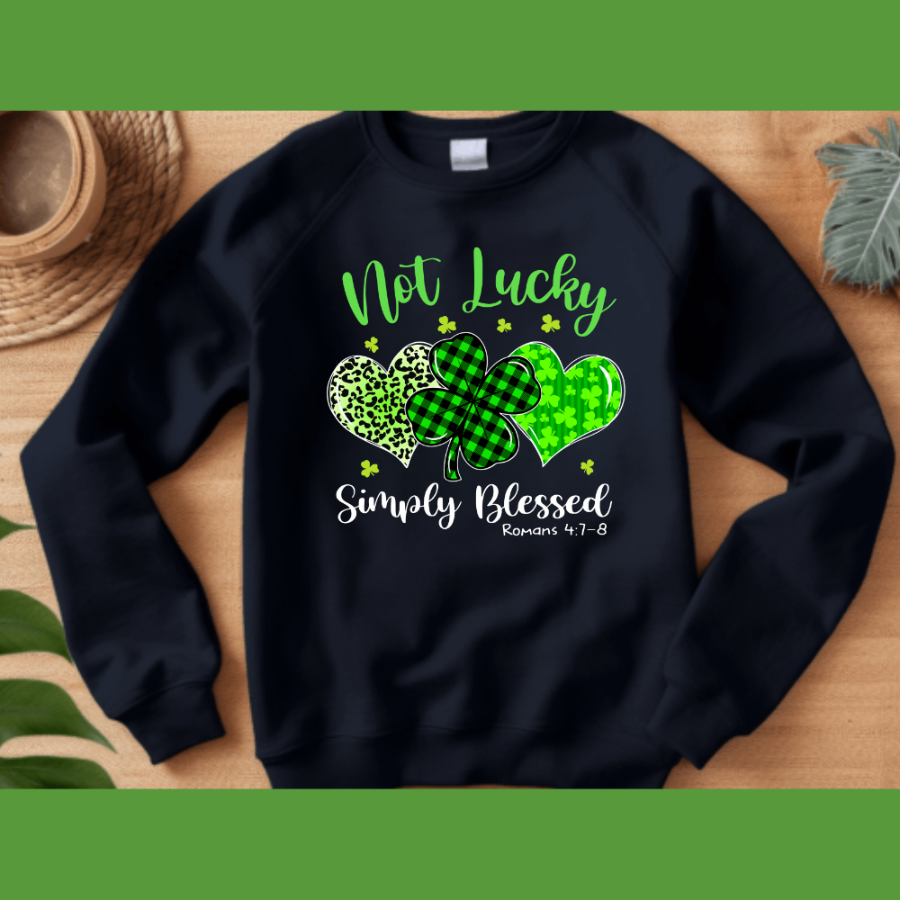 Not Lucky Simply Blessed T Shirt| LS Shirt| Sweatshirt| Hoodie| Blankets