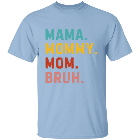 From Mama To Bruh Tee