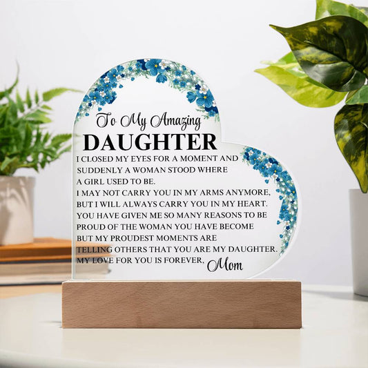 To My Amazing Daughter| Acrylic Heart Plaque